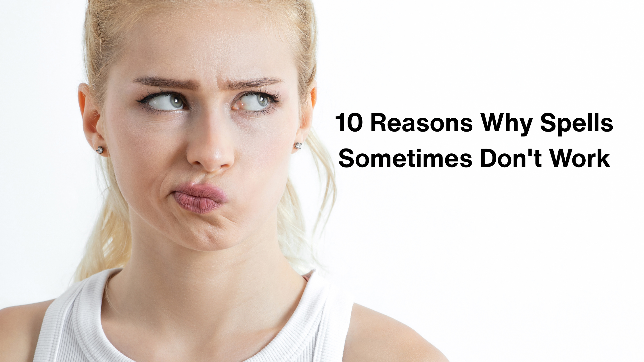 10 Reasons Why Spells Sometime Don't Work