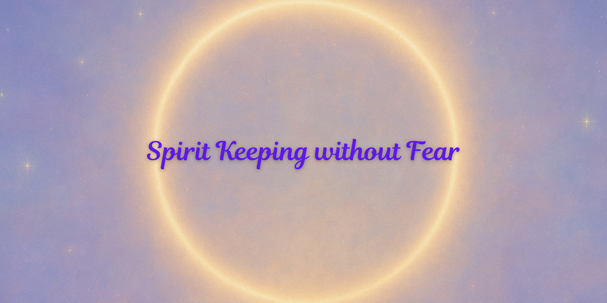 Spirit Keeping without fear