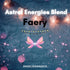Faery Astral Energies Blend Empowerment - Angelika Magick