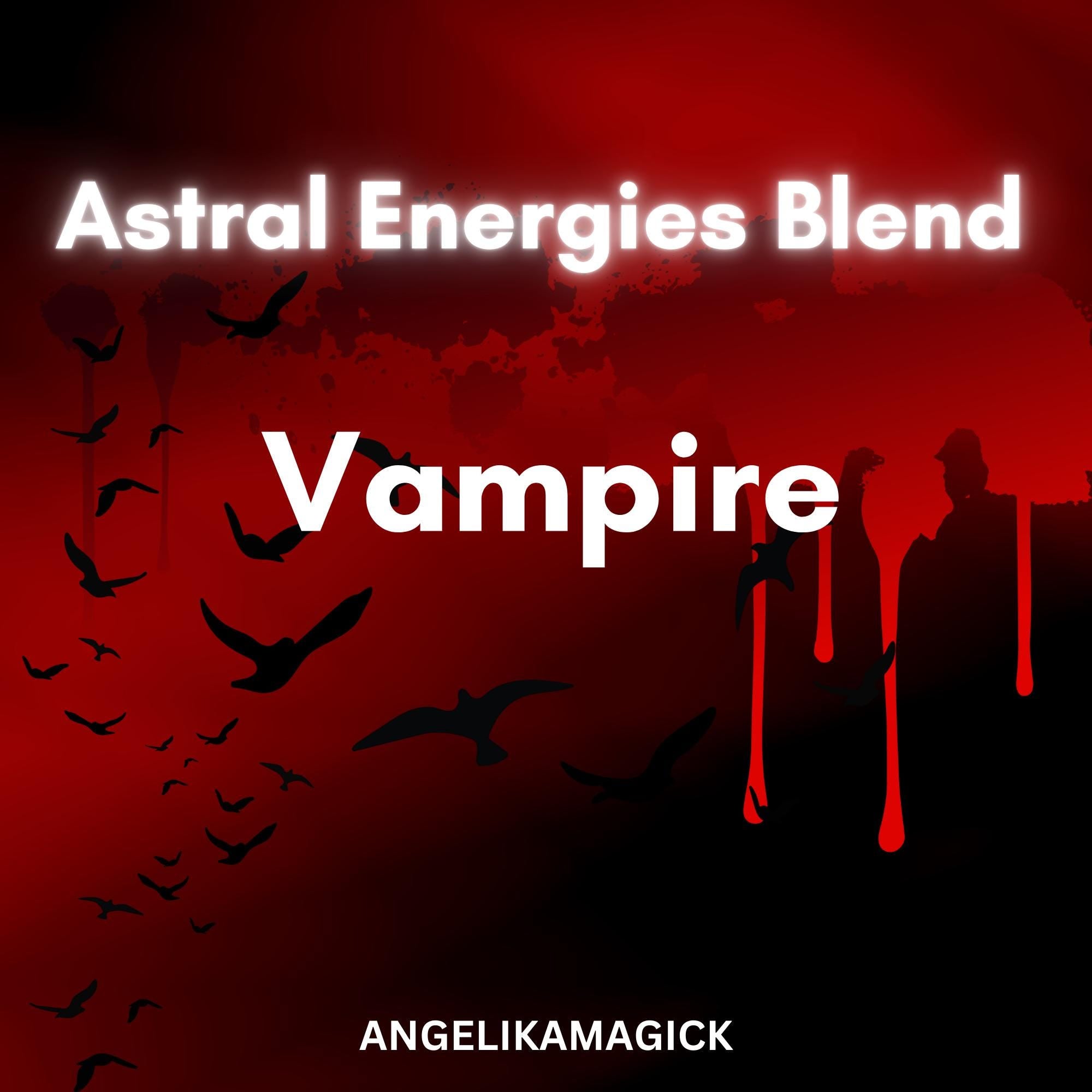 Psy or Sanguine Vampire Astral Energies Blend Empowerment - Angelika Magick