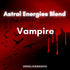 Psy or Sanguine Vampire Astral Energies Blend Empowerment - Angelika Magick